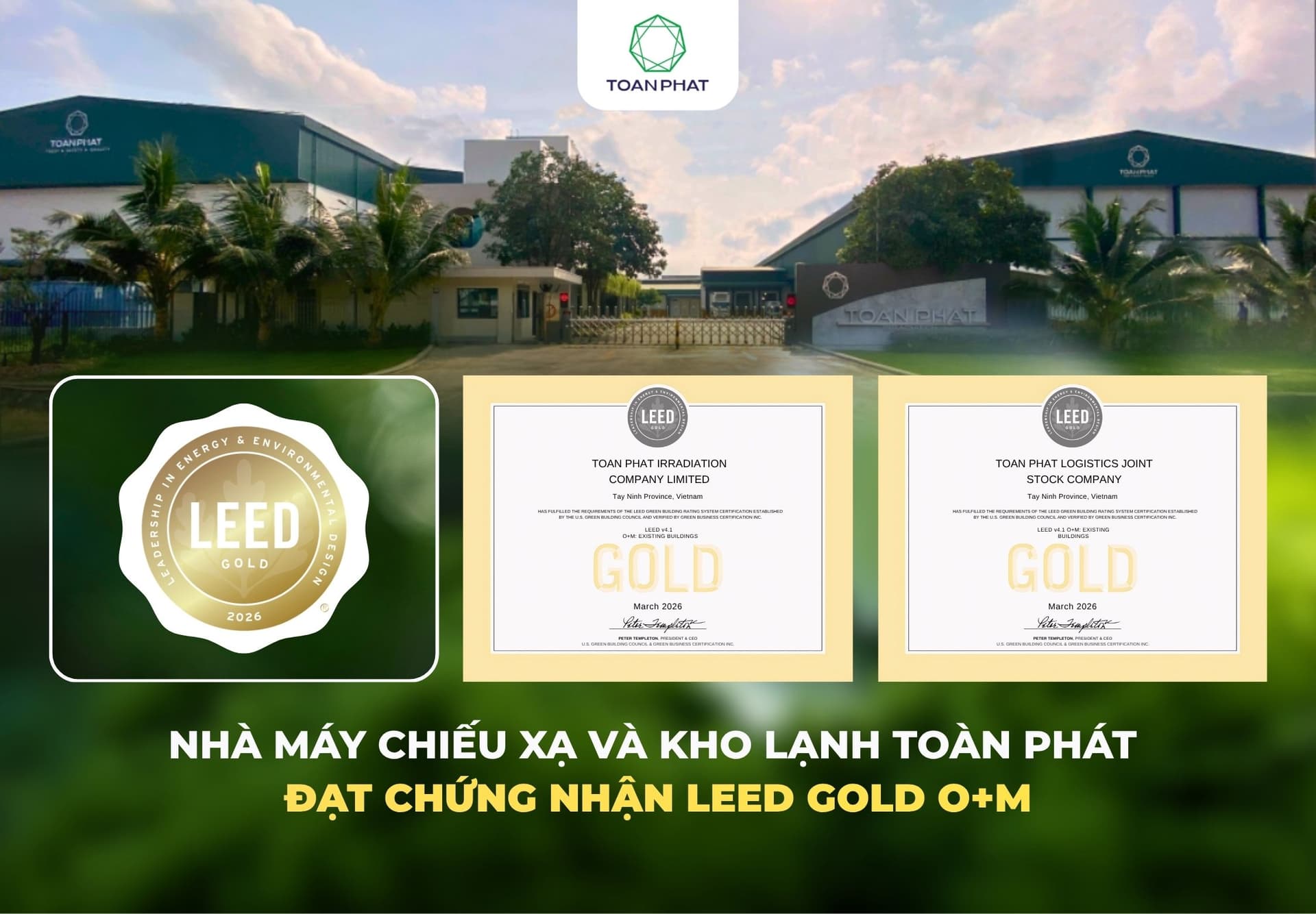 Nhà máy Chiếu xạ Toàn Phát và Kho lạnh Toàn Phát đạt chứng nhận LEED Gold O+M: Chiến lược “xanh hóa” để đi đường dài