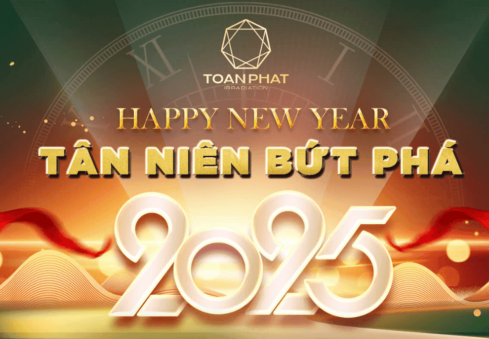 Happy New Year 2025, 25% discount on irradiation service fees - Breakthrough in the New Year