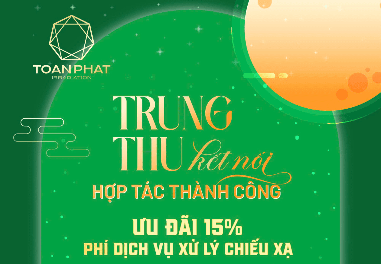 “Mid-Autumn Festival Connection – Successful Cooperation”: 15% discount on irradiation service fee